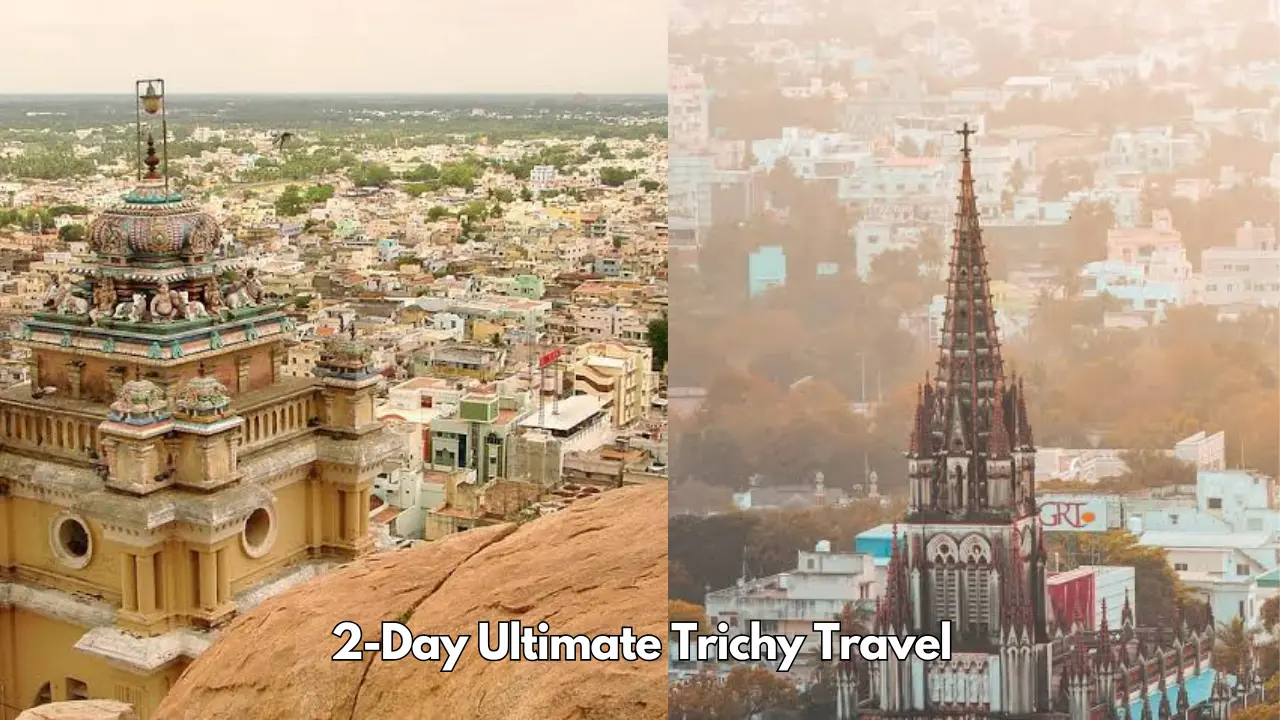 2-Day Ultimate Trichy Travel